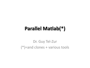 Parallel Matlab(*) - Guy Tel-Zur