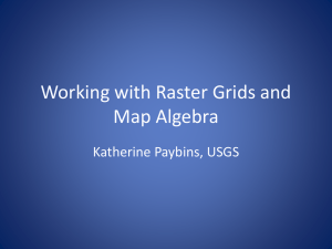 Working with Raster Grids and Map Algebra