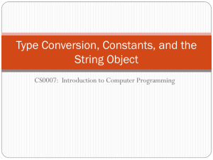 Type Conversion, Named Constants, and the String Class
