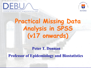 Practical Missing Data Analysis in SPSS (v17 onwards) Peter T