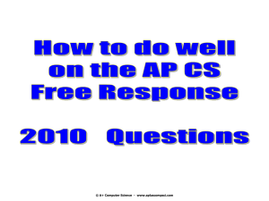 2010 AP* Computer Science A Free Response Review