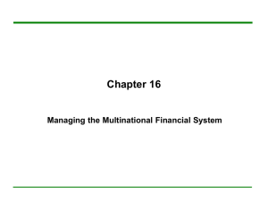 Chapter 16 Managing the Multinational Financial System