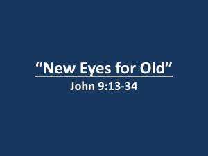 *New Eyes for Old* John 9:13-34 - Chehalem Valley Baptist Church