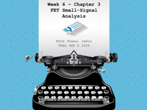 Week 6 * Chapter 3 FET Small-Signal Analysis