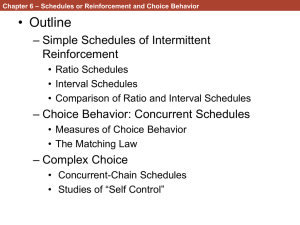 Chapter 6: Schedules of Reinforcement and Choice Behavior