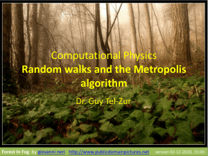 Computational Physics Random walks and the Metropolis algorithm