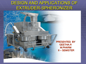 Design and applications of extruder spheronizer