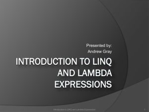 Introduction to LINQ and Lambda Expressions - Andrew Gray