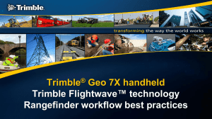 Trimble ® Geo 7X handheld Trimble Flightwave™ technology