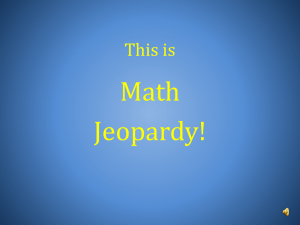 7_1_ 7_2_ 7_3 Jeopardy Review
