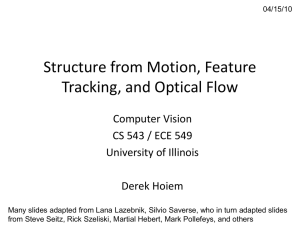 Lecture 24 - Feature Tracking, SFM, Optical Flow