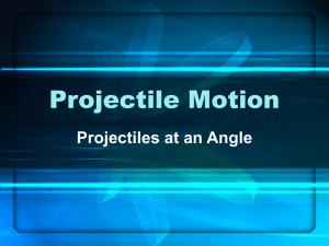 Projectiles at angles ppt