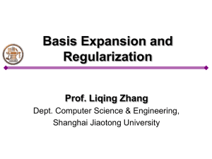 Basis Expansion and Regularization Prof. Liqing Zhang