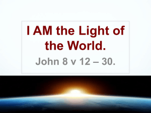 I AM the Light of the World.