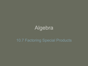 10.7 Factoring Special Products