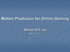 Motion Prediction for Online Gaming