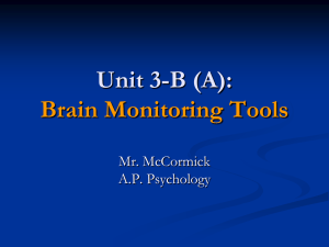 A.P. Psychology 3-B (A) - Brain Monitoring Tools