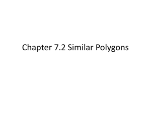 Chapter 7.2 Similar Polygons
