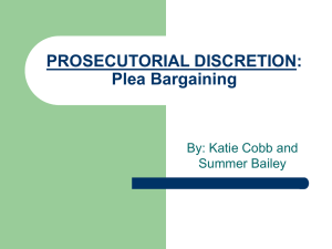 PROSECUTORIAL DISCRETION: Plea Bargaining