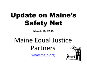 Update on Maine`s Safety Net - Maine Equal Justice Partners