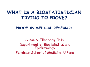 WHAT IS A BIOSTATISTICIAN TRYING TO PROVE?