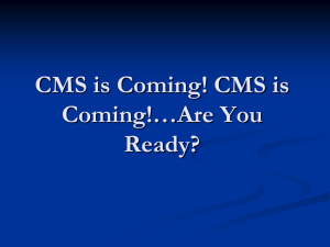 CMS is Coming..Are You Ready?