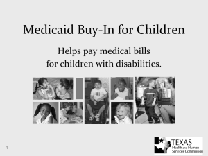 Medicaid Buy-In for Children - Texas State Independent Living Council