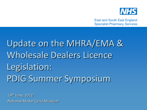 Update on the MHRA/EMEA and Wholesale Dealers Licences