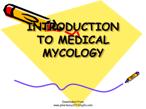 INTRODUCTION TO MEDICAL MYCOLOGY