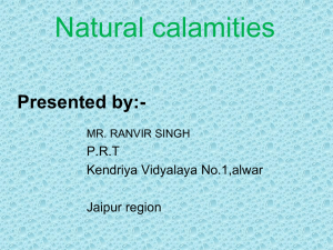 The natural calamities are:- - Kendriya Vidyalaya No.1 Alwar