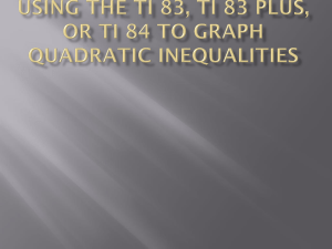 Using the ti 83, ti 83 plus, or ti 84 to graph quadratic inequalities