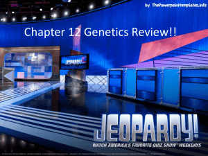 Genetics Jeopardy Round 2