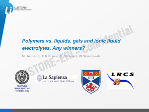 Polymers vs. liquids, gels and ionic liquid electrolytes. Any