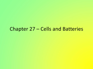 Chapter 27 - Cells and Batteries