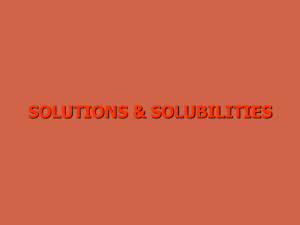 SOLUTIONS & SOLUBILITIES