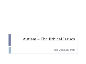 Autism * The Ethical Issues