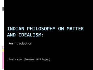 Indian Philosophy on Matter and Idealism: - East