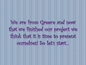 We are from Greece and now that we finished our project