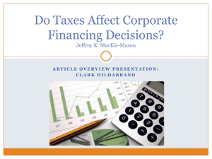 Do Taxes Affect Corporate Financing Decisions? Jeffrey K. MacKie