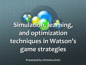 Simulation, learning, and optimization techniques in Watson*s game