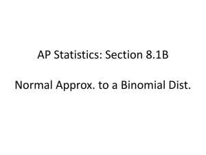 AP Statistics: Section 8.1B Normal Approx. to a Binomial Dist.