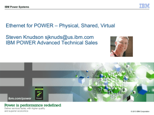 Ethernet for POWER – Physical, Shared, Virtual