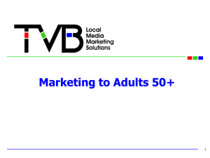 Marketing to Adults 50+ - Television Bureau of Advertising