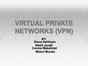 VIRTUAL PRIVATE NETWORKS (VPN)