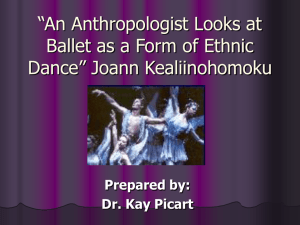 “An Anthropologist Looks at Ballet as a Form of Ethnic Dance” Joann