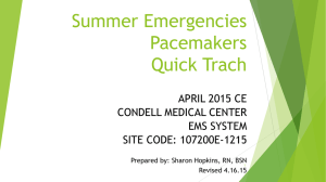 CE Summer Emergencies, Pacemakers, Quick Trach