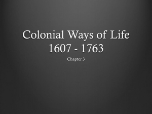 Colonial Ways of Life 1607 - 1763 - Mr. Amiti's History Class