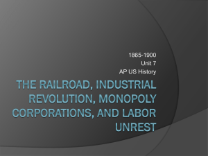 The Railroad, Industrial Revolution, Monopoly Corporations, and