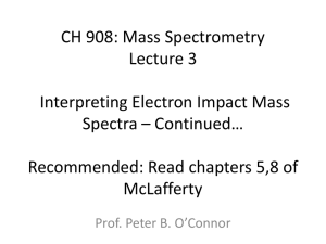 CH 908: Mass Spectrometry Lecture 3