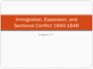 Immigration, Expansion, and Sectional Conflict 1840-1848